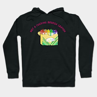 not a broken crayon Hoodie